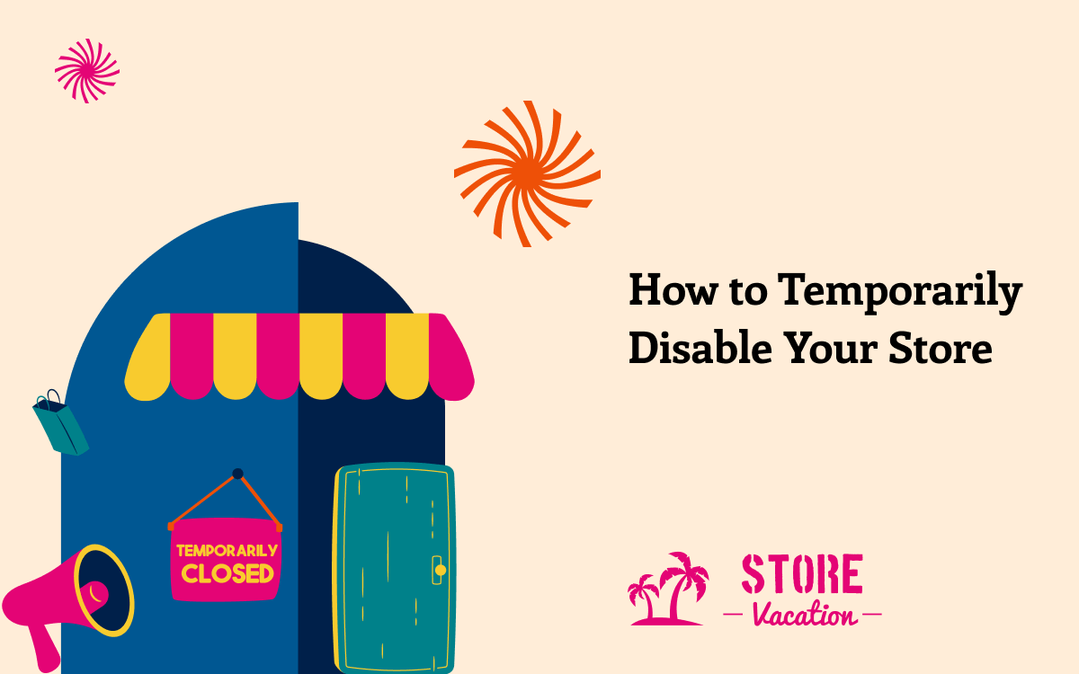 How to Temporarily Disable Your Store