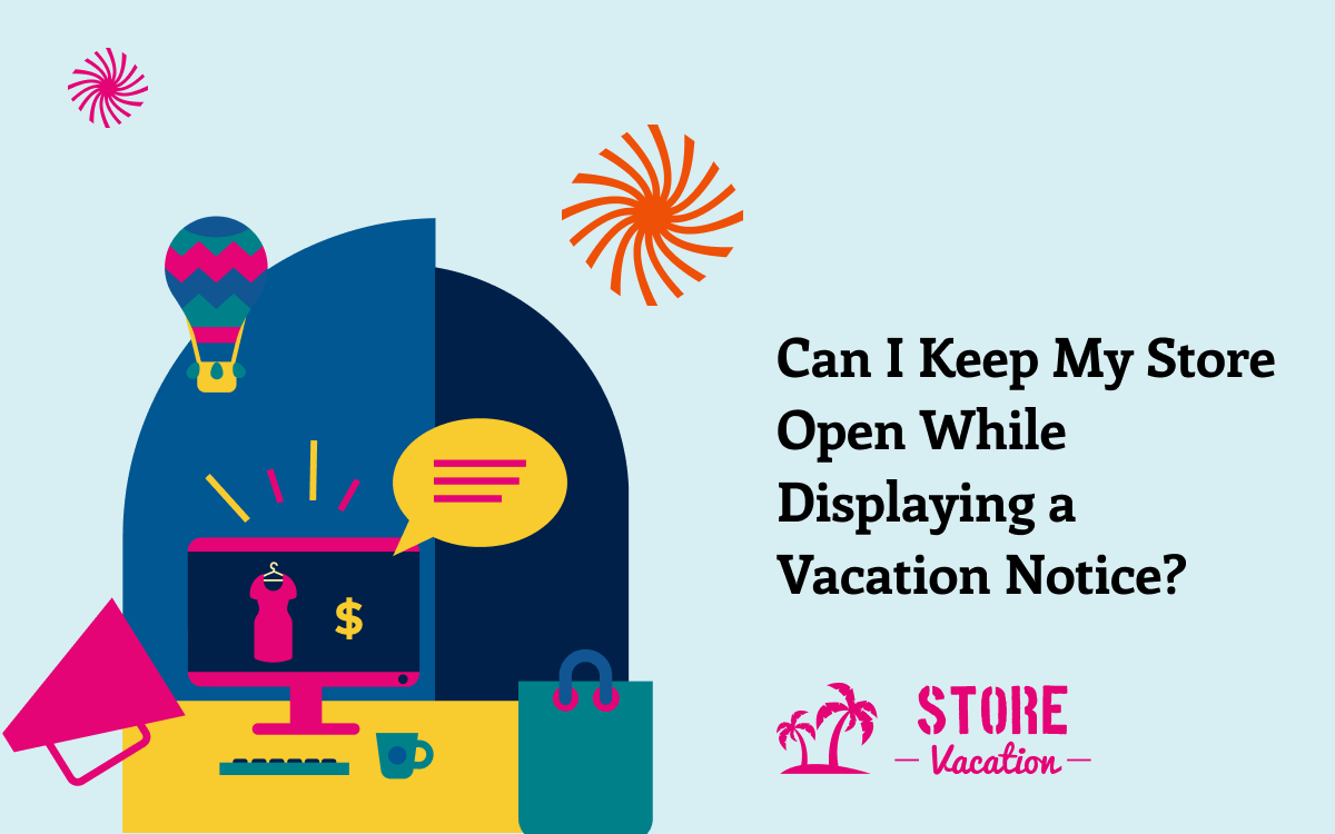 Keep Your Store Open During Vacation